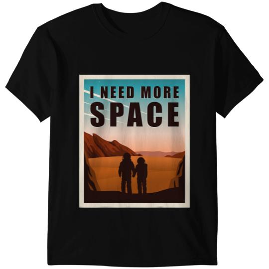 Astronauts I Need More Space Mars Funny Space Exploration Red Planet T-Shirts