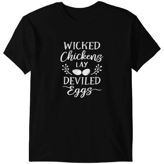 Chicken Poultry Wicked Chickens Lay Deviled Eggs Funny Chicken T-Shirts