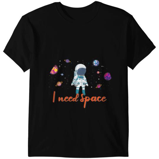 Astronomy Lover Funny I Need Space Planets Moon Astronomy Cosmos Galaxy T-Shirts