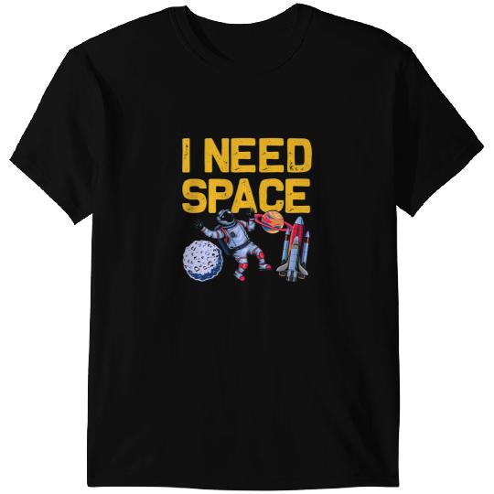 Astronauts I Need Space Funny Astronomy Lovers T-Shirts