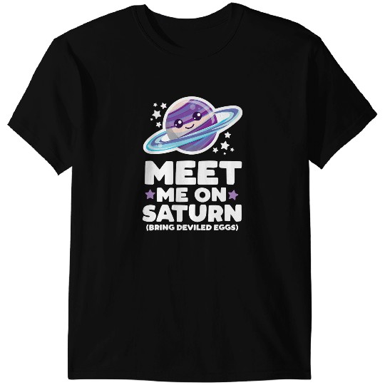 Astronauts Meet Me on Saturn Bring Deviled Eggs Kawaii Planet Space T-Shirts
