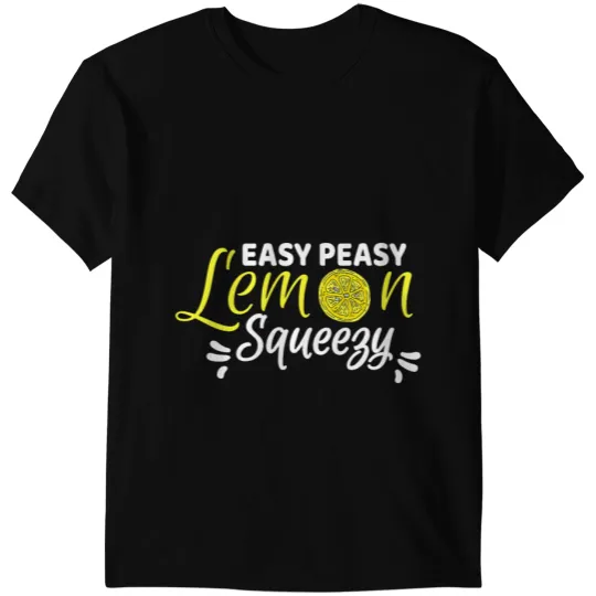 A Funny Simple Easy Peasy Lemon Squeezy Design T-Shirts