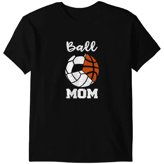 Basketball Gift Ball Mom Funny Soccer Volleyball Basketball Mom T-Shirts