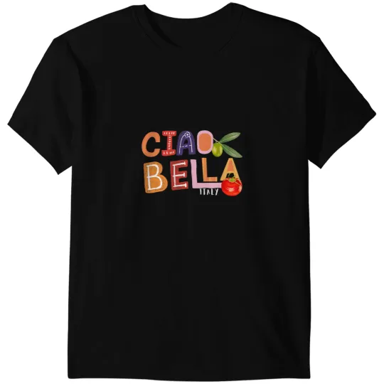 Funny Ciao Bella Italy Tomato Olives for Italian Foods Lover T-Shirts