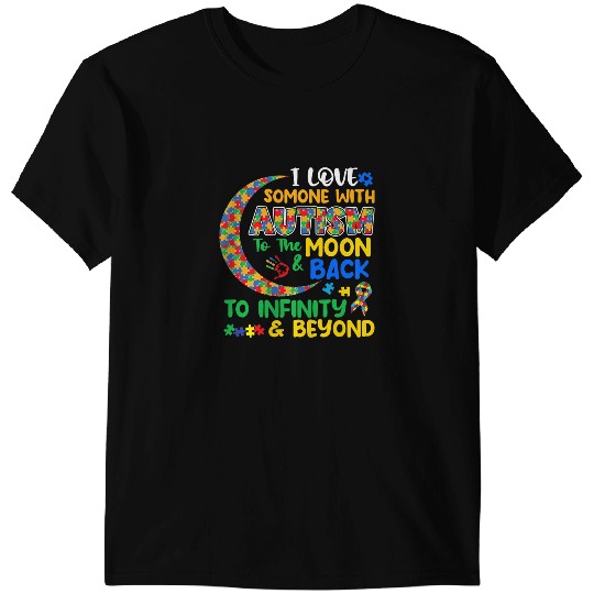 Autistic I Love Someone With Autism Dad Mom Autism Awareness Autistic T-Shirts