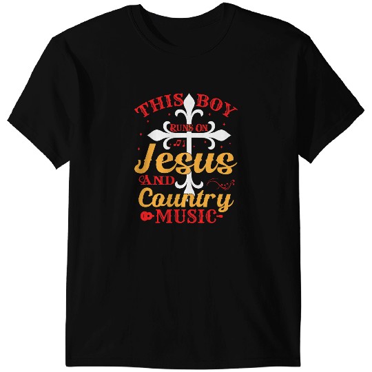 Christian This Boy Runs On Jesus And Country Music T-Shirts