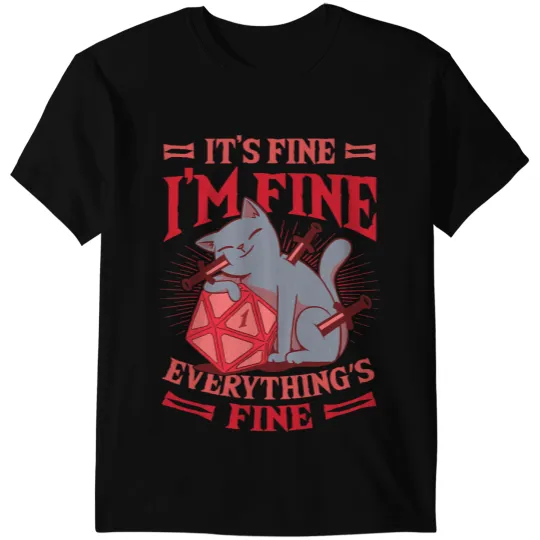 Cat Paws D20 Cat Dice Its Fine Im Fine Everythings Fine T-Shirts