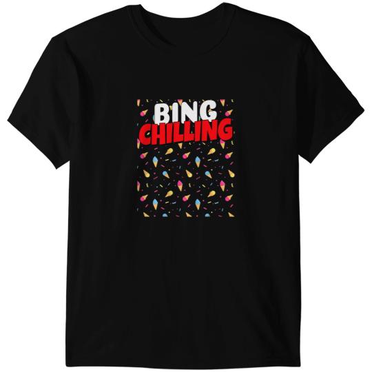 Bing Chilling Ice Cream Dank Meme Viral Quote Trendy T-Shirts