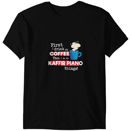CF Coffee Funny Kaffir Pianist Teacher Saying But First Coffee Phrase T-Shirts