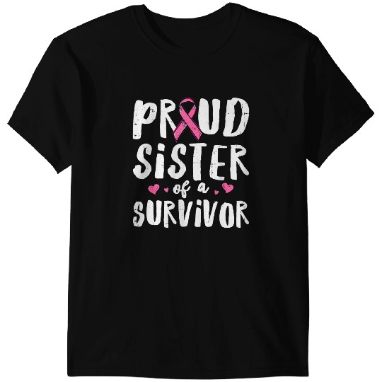 BC Proud Sister Of Survivor Pink Ribbon Breast Cancer Awareness Cancer T-Shirts