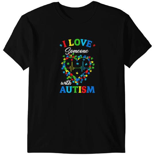 Autistic I Love Someone with Autism Awareness T-Shirts