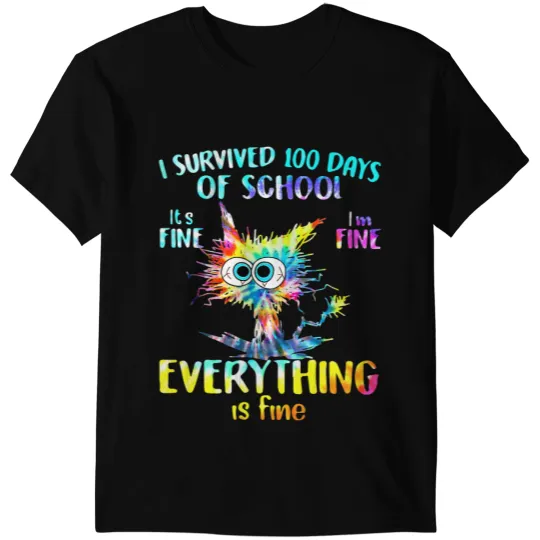 black cats Paws 100 Days Of School Im Fine Everythings Fine Cat Tie Dye T-Shirts