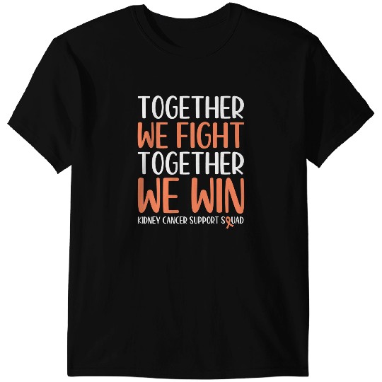 Kidney Disease Together We Win Kidney Cancer Support Squad T-Shirts