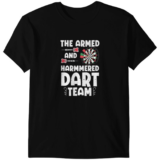 Funny Armed And Hammered Dart Team Quote Games Of Darts T-Shirts