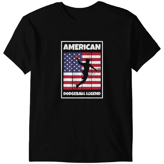 American Dodgeball Legend For dodges Dodgeball T-Shirts