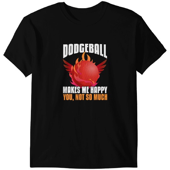 Funny Dodgeball Player Sarcastic Dodgeball Lover T-Shirts