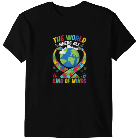 Autistic The World Needs All Kinds of Minds Neurodiversity Autism T-Shirts