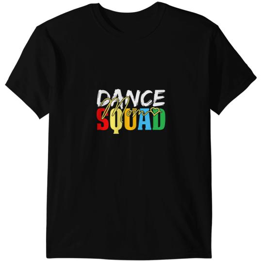 Funny Dance Mom Squad Funny Momlife Mother Days Mom T-Shirts