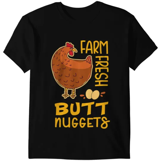 Chicken Poultry Farm Fresh Butt Nuggets Funny Backyard Chicken Farmer Egg 197 T-Shirts