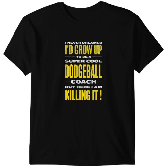 Cool Dodgeball Coachs Funny Dodgeball Player Humor 1 T-Shirts