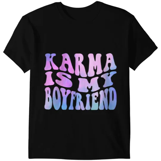 Karma Is My Boyfriend Funny Saying Sarcastic Novelty Music T-Shirts