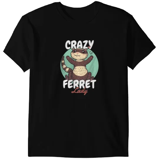 Ferret Gift crazys Ferret Lady Weasel Ferret T-Shirts