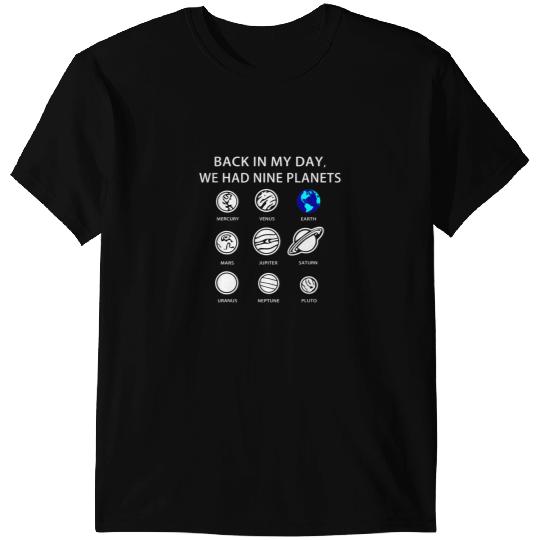 Astronomy Lover Back In My Day We Had Nine Planets Solar System Astronomy 1 T-Shirts