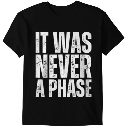 IT WAS NEVER A PHASE Its A Lifestyle Elder Emo Still Emo 1 T-Shirts