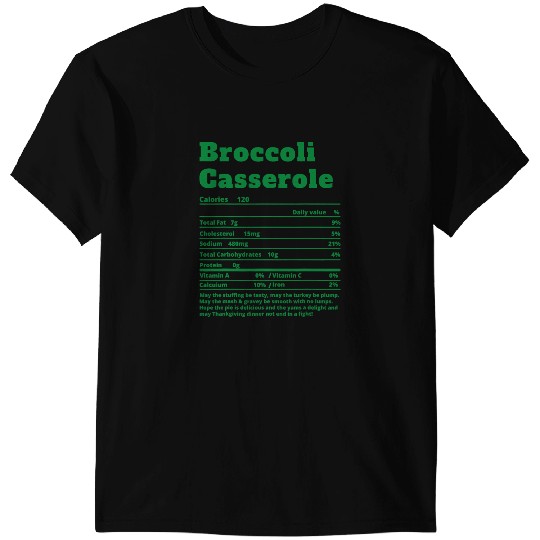Broccoli Casserole Nutritional Facts Funny Thanksgiving Food T-Shirts