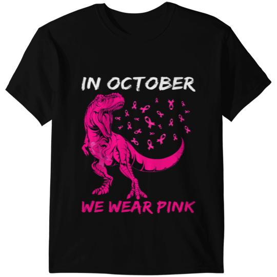 Dinosaur Dino Breast Cancer In October We Wear Pink Breast Cancer Trex Dinosaur Kids Boy T-Shirts