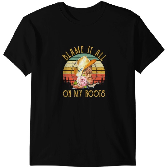 Blame It All On My Roots Cowboy Boots Country Music Lover T-Shirts