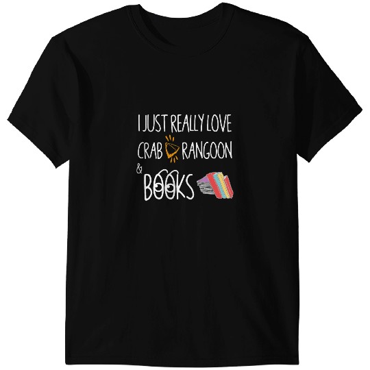 Book Reading I Just Really Love Crab Rangoon And Books Nerds Meme T-Shirts