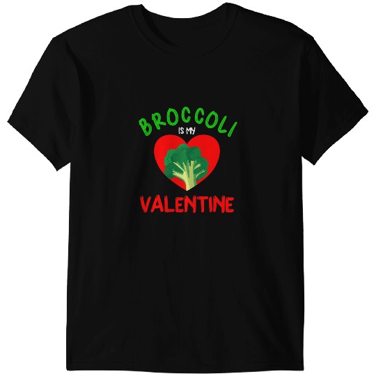 Broccoli is My Valentine for Vegan Vegetarian T-Shirts