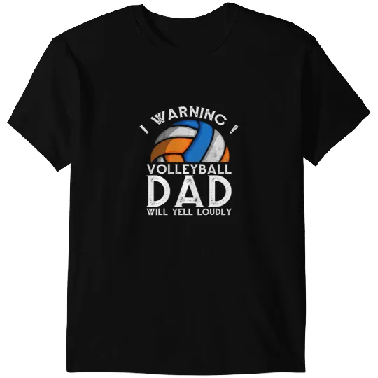 Volleyball Gift Awesome Volleyball I Warning Volleyball Dad Will Yell Loudly T-Shirts