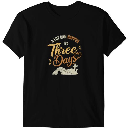 Christian A lot Can Happen In 3 Day Easter Christian Men Women T-Shirts