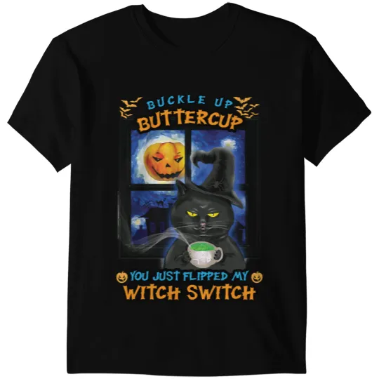black cats Paws Kitty Halloween Witch Cat Buckle Up Buttercup You Just Flipped T-Shirts