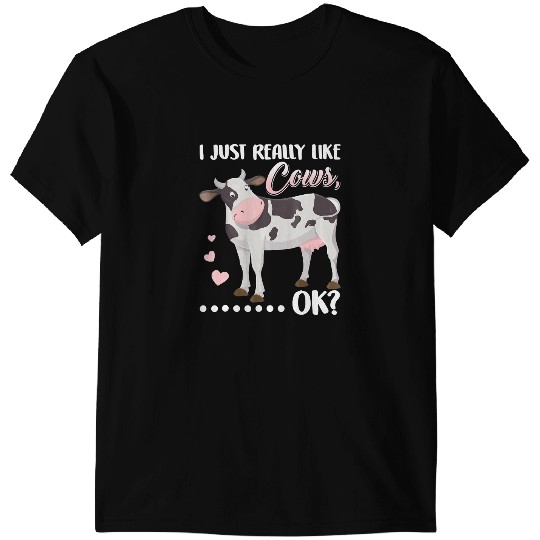 Cattle Cow I Just Really Like Cows OK Love Cow Farmer funny Cow Daisy Cattle T-Shirts