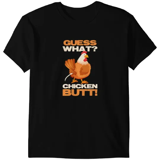 Chicken Poultry Guess What Chicken Butt Funny Farmer Farm Chicken 321 T-Shirts