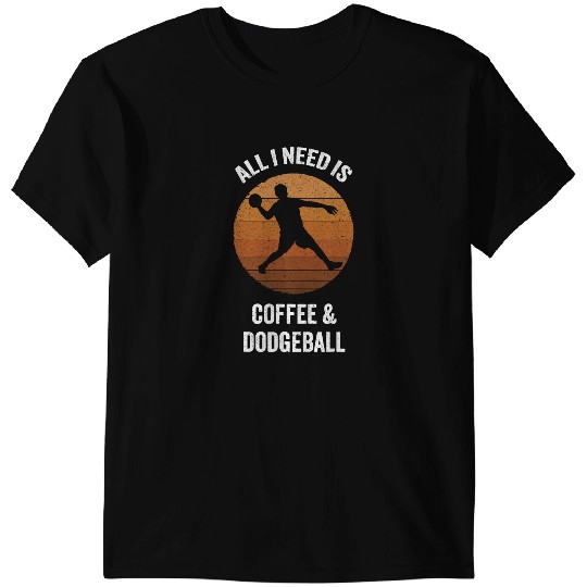 CF Coffee All I Need Coffee Dodgeball vintages dodges Ball T-Shirts