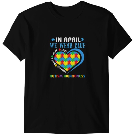 Autistic In April We Wear Blue Autism Awareness Kindness Autistic T-Shirts