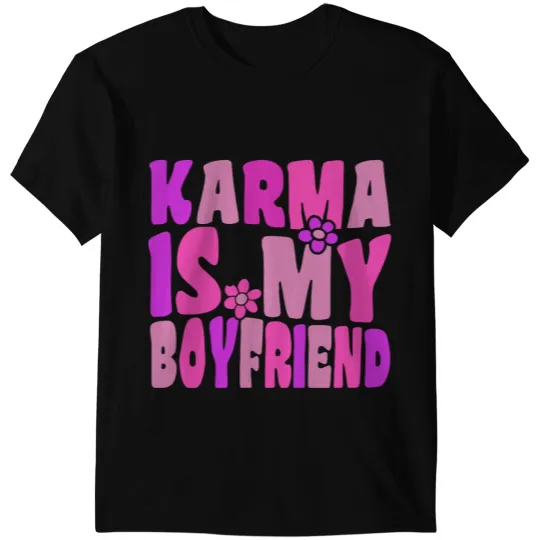 Funny Karma Is My Boyfriend Sarcastic Music 3 T-Shirts