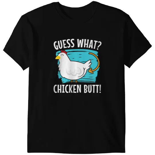 Chicken Poultry Guess What Chicken Butt Farm Animal Farmer Chickens Lover 201 T-Shirts