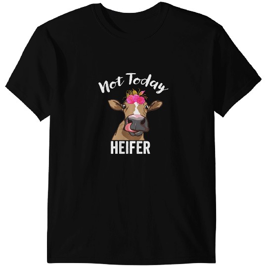 Cattle Cow Not Today Heifer Gift For Women Farmer funny women gifts flowers T-Shirts