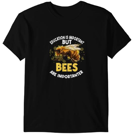 Bee Beekeeping Honey Bee Beekeeper Quote Education Is Important Bee 504 Beekeeper T-Shirts