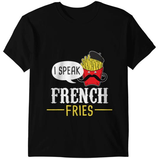 I Speak French Fries Fast Food Eater Potato Lover Snacks T-Shirts