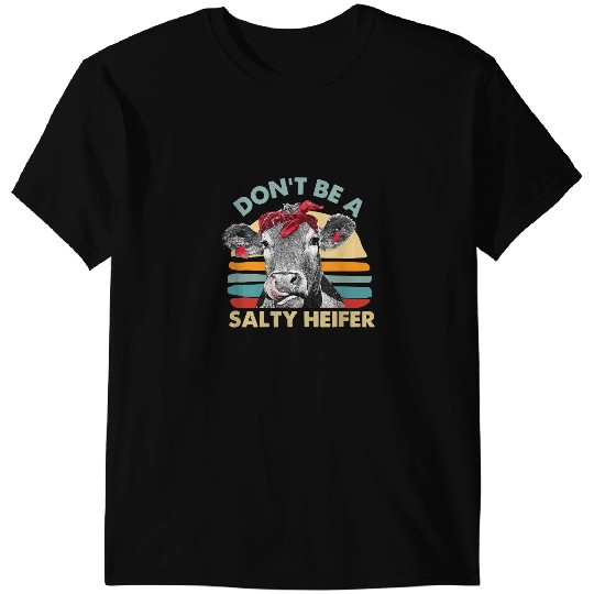 Cattle Cow Dont Be A Salty Heifer Cows Lover vintages Farm funny Cow Daisy Cattle T-Shirts