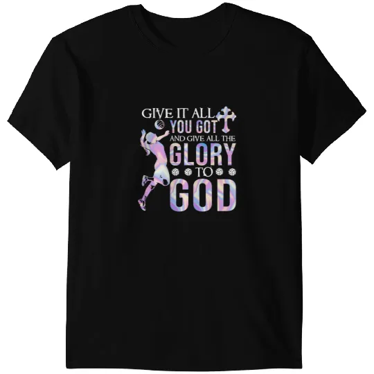 Volleyball Gift Christian Volleyball Sport Lover Give All The Glory To God T-Shirts