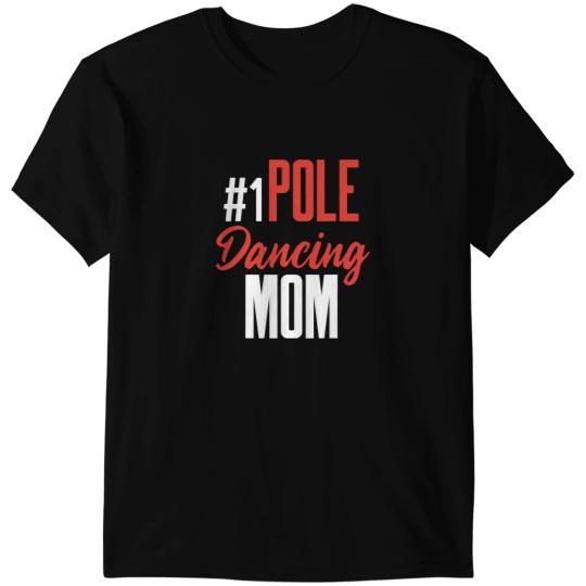 Pole Dance Dancer Mom Dancing Workout 1 T-Shirts