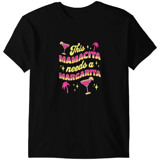 This Mamacita Needs A Margarita Cinco De Mayo Spring Break 2 T-Shirts