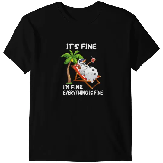 Its Fine Im Fine Melting Snowman Summer Christmas In July T-Shirts